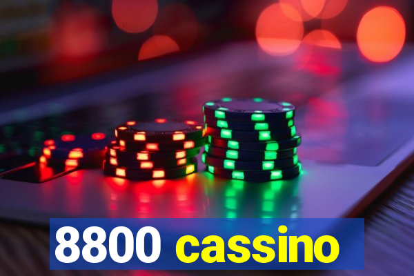 8800 cassino